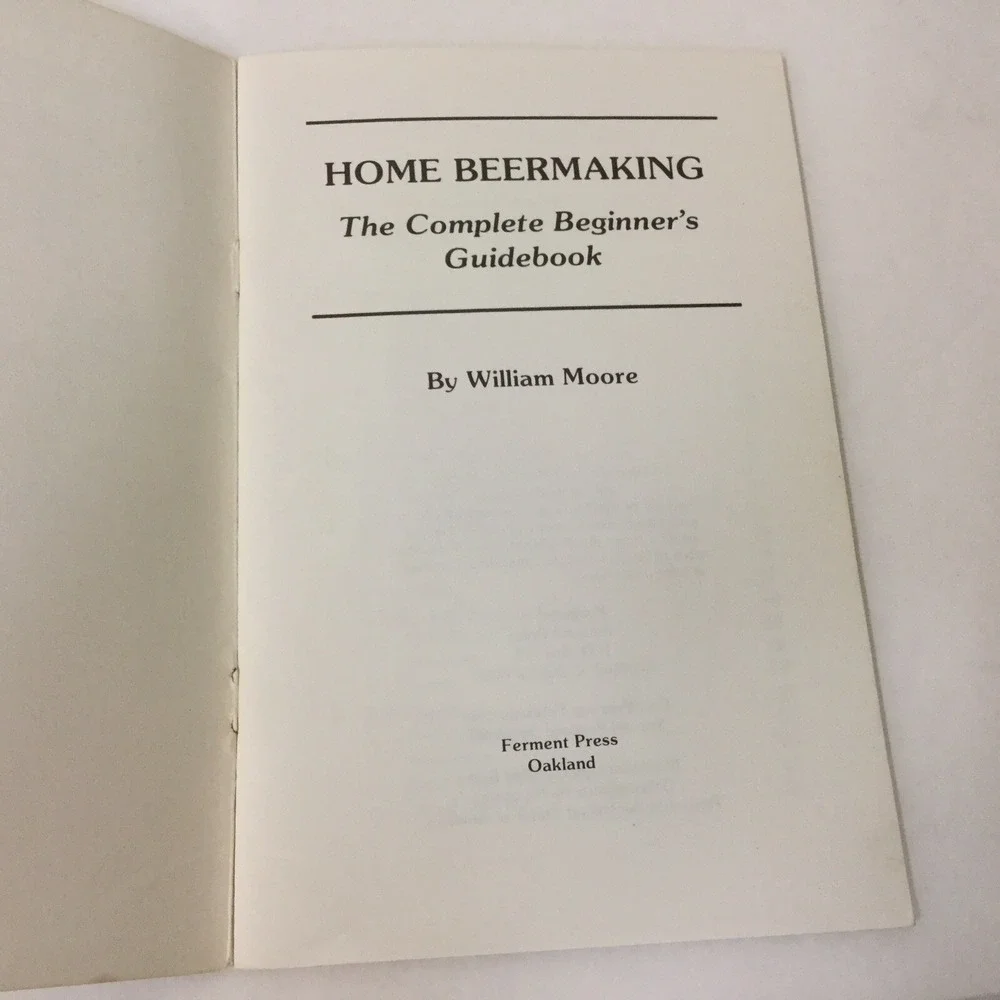 Home beermaking: The complete beginner's‎ guidebook by Moore, William vtg 1980